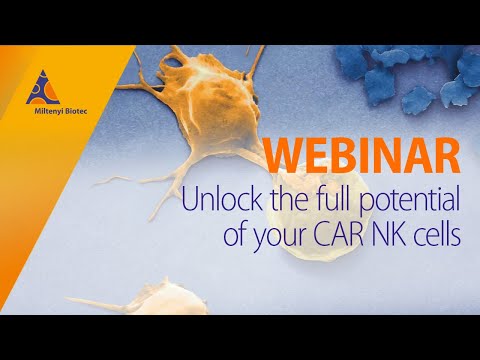 Unlock the full potential of your CAR NK cells [WEBINAR]