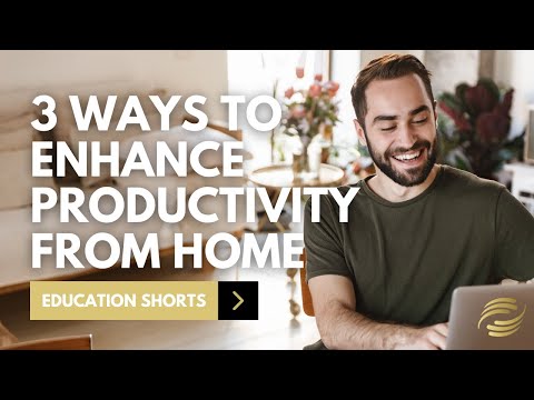 3 Ways to Enhance Productivity from Home