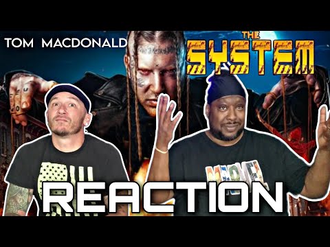 THIS ONE RIGHT HERE!!!! Tom Macdonald The System REACTION!!!