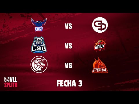 VLL SPLIT 2 | Fase Regular Fecha 3 | UCH vs QUA - LSG vs SPCY - LGK vs EF |