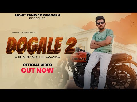 Dogale 2 - दोगले 2 (मुँह पे बोले भाई भाई राखे छुरीया🔪बगल में) Official Video - Mohit Tanwar