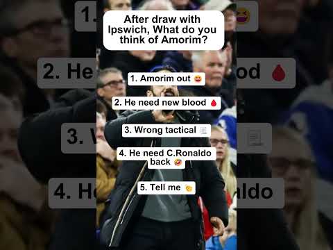 After draw Ipswich, what do you think of Amorim? #manutd #amorim