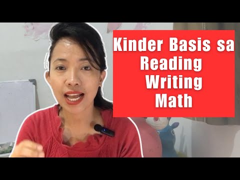 Expecations from Kinder sa Reading, Writing at Math