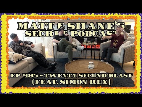 Ep 485 - Twenty Second Blast (feat. Simon Rex)