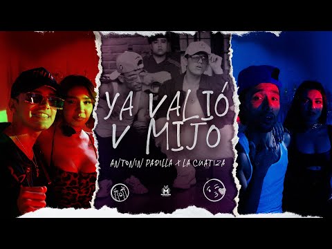 Antonin Padilla x La Cuatiza - Ya Valio V Mijo (Video Oficial)