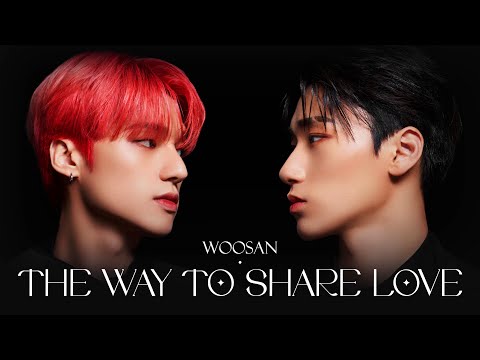 Woosan ✣ The Way To Share Love