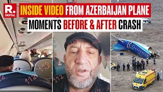 First Videos From Inside Azerbaijan Plane Before And After The Crash | Kazakhstan Plane Crash