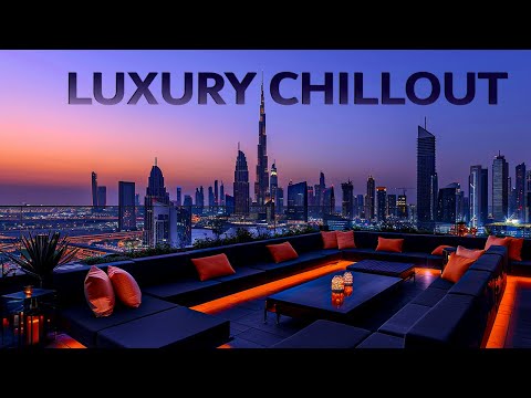 LUXURY CHILLOUT LOUNGE ☀ Wonderful Playlist Lounge Ambient ~ Relax Chill Music | New Age & Calm