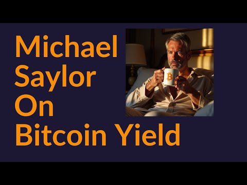 Michael Saylor On Bitcoin Yield