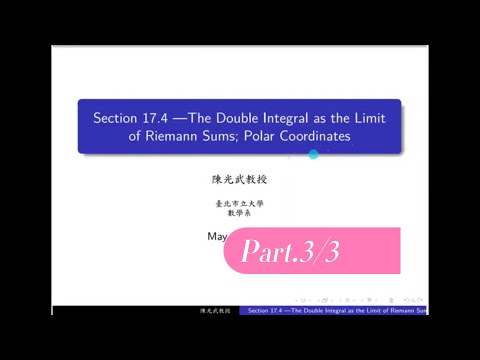 Calculus 17 4 Part 3/3 Riemann Sums and Polar Coordinates