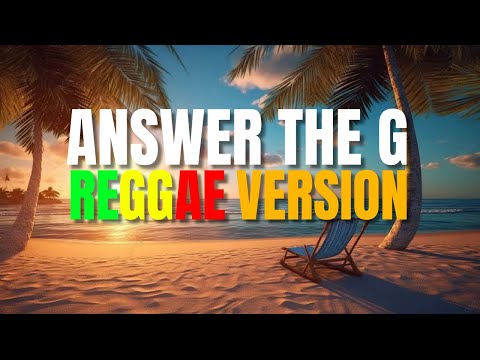 Answer The G - Reggae Version (Supaflyyy / DJ Judaz)