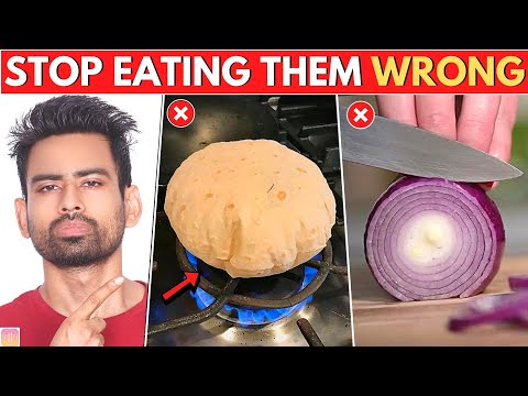 5 Daily Foods You are Eating the Wrong Way