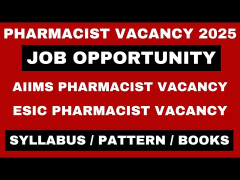 PHARMACIST JOB VACANCY 2025 / AIIMS PHARMACIST VACANCY 2025 / ESIC PHARMACIST VACANCY 2025