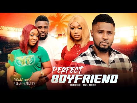 PERFECT BOYFRIEND - Maurice Sam and Benita Onyiuke 2022 Trending Nigerian Nollywood Romantic Movie