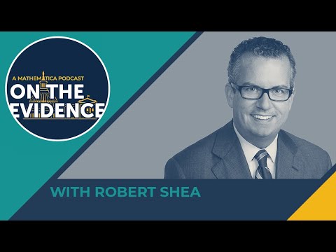 100 | Robert Shea on the Federal Government’s Progress in Using Evidence