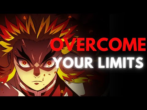 OVERCOME YOUR LIMITS. (Rengoku Anime Motivation - Demon Slayer)