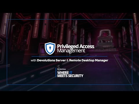 Privileged Access Management by Devolutions - Simple PAM for IT professionals and SMBs