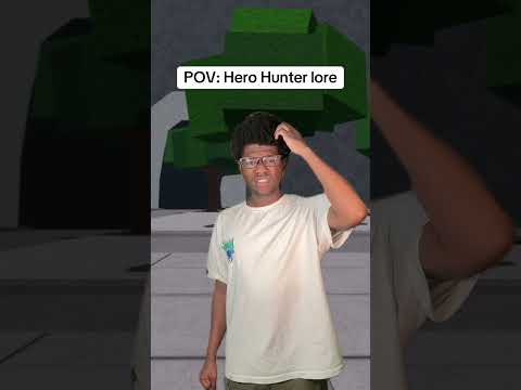 POV: Hero Hunter lore