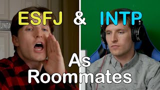 ESFJ and INTP as Roommates