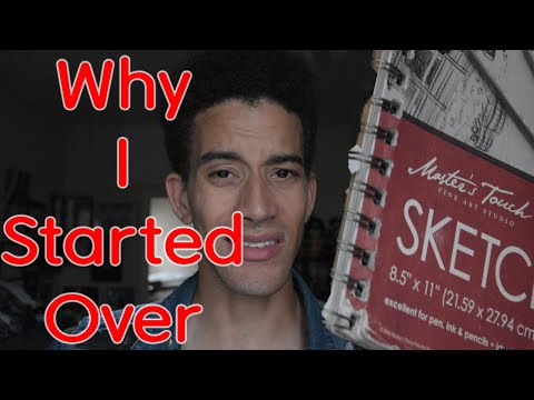 Why It's Okay To Start Over - Learning to Become A Better Artist