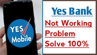 Yes Bank Mobile App Not Working Problem Solve 100%