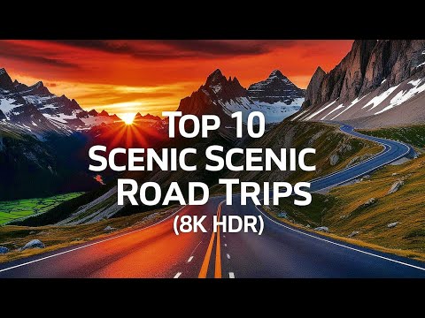 Top 10 Breathtaking Road Trips (8K HDR) #RoadTrip #Travel #8KHDR #ScenicRoute