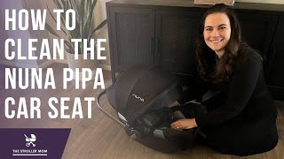 Nuna PIPA Cleaning | How to Clean Nuna PIPA Car Seat | Step-By-Step