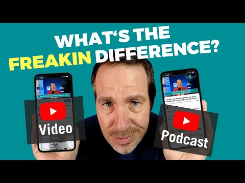 YouTube Video vs. YouTube Podcast (What's The Difference!?!)