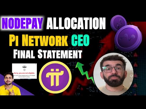 Pi Network CEO ने कही बड़ी बात [MAINNET]🚀~ Nodepay Airdrop Final Allocation 📌 Nodepay Not Eligible?