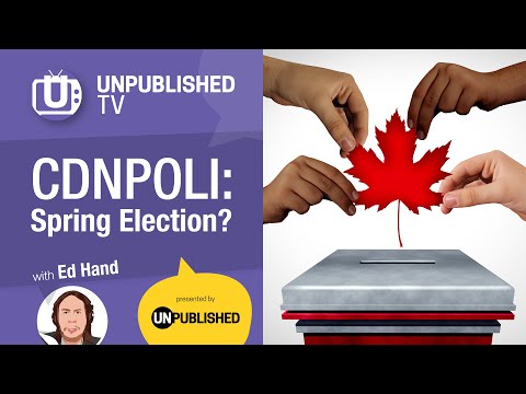 UnpublishedTV—CDNPOLI: Spring Election?