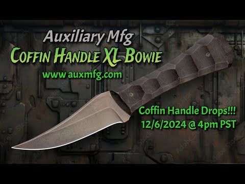 Aux Mfg XL Coffin Handle Bowie Dropping with Many Other Blade Shapes!