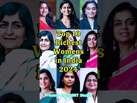 Top 10 Richest Women Revealed in India 🇮🇳 (2024)! Who's #1?