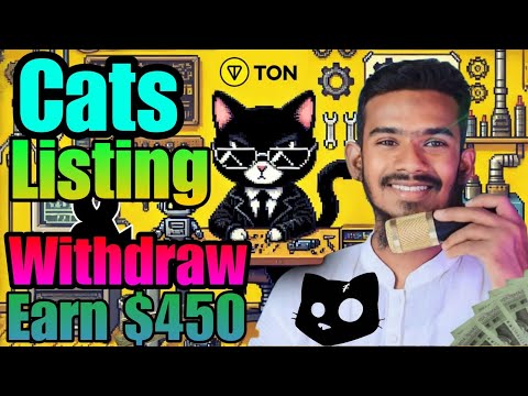 Cats Listing & Withdraw Update | Cats Coin Earn $450 | Unlimited Online Income Airdrop