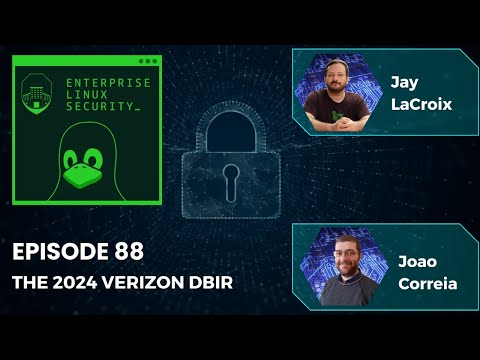 Enterprise Linux Security Episode 88 - The 2024 Verizon DBIR