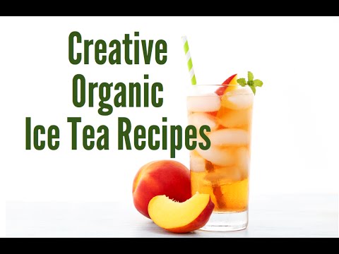 Organic Ice Tea Recipes