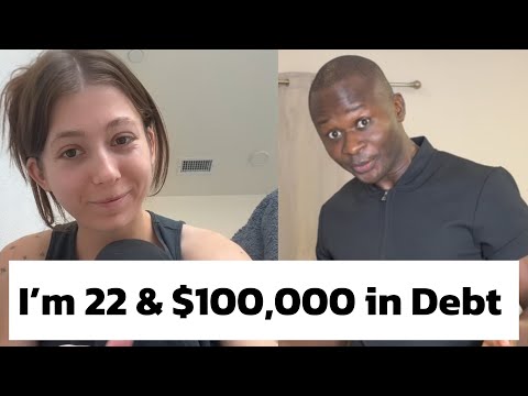 I’m 22 & $100,000 in Debt