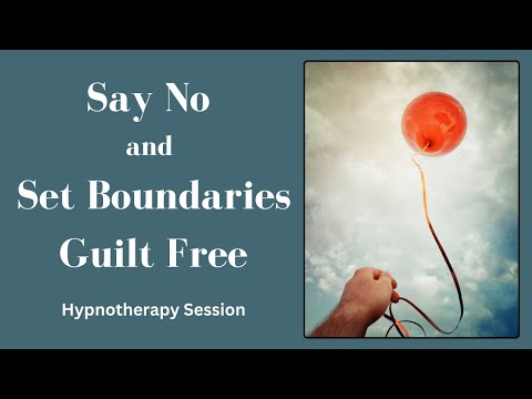 Say No & Set Boundaries Guilt Free - Hypnotherapy