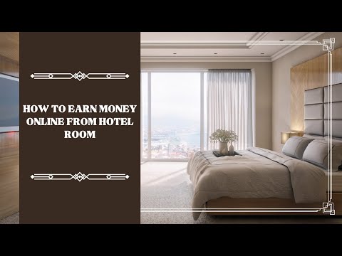 How To Earn Money Online From Hotel Room