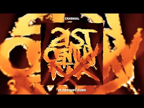 CRXSHXL - 21 century funk (SUPER SLOWED)