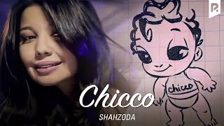 Shahzoda - Chicco | Шахзода - Чикко