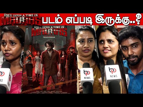 Once Upon A Time In Madras Public Review | Bharath | Abirami | Anjali Nair |  Pavithra | Shaan