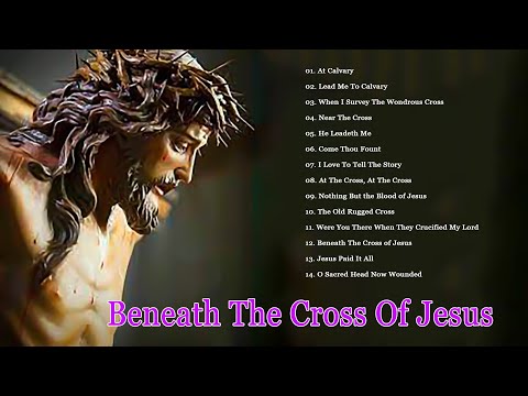 Songs of Lent- Music for the Lenten Season - At The Cross, At The Cross