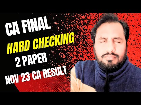 |CA Final Hard Checking 2 Paper ICAI Nov 23 Exam CA Result|