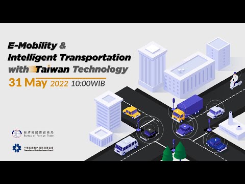 Smart City Webinar: E-Mobility & Intelligent Transportation with Taiwan Technology