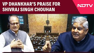 Parliament Session | Shivraj Singh Chouhan: ‘Kisan Ke Ladle’ Says VP Dhankhar in Rajya Sabha