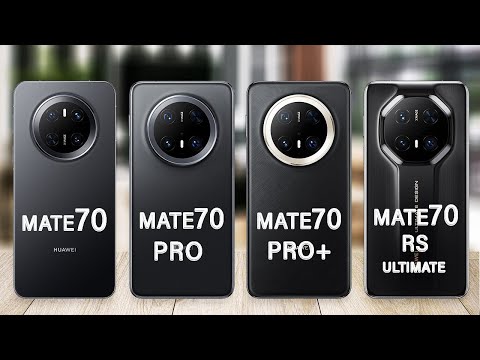 Huawei Mate 70 Vs Huawei Mate 70 Pro Vs Huawei Mate 70 Pro Plus Vs Huawei Mate 70 RS Ultimate