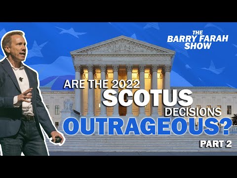 Are the 2022 SCOTUS decisions outrageous? Part 2