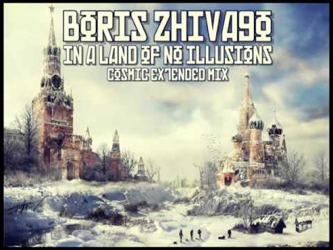 BORIS ZHIVAGO - In A Land Of No Illusions (Cosmic Extended Mix)