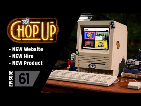 The Chop Up - Ep61: NEW Website / NEW Hire / NEW Product