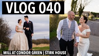 Vlog 040 - Behind The Scenes of 2 Weddings | Mill at Condor Green | Stirk House